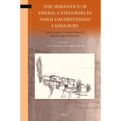 预订 The Semantics of Verbal Categories in Nakh-Daghestanian Languages: Tense, Aspect, Evidentiality, Mood and Modality