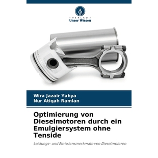 预订 Optimierung von Dieselmotoren durch ein Emulgiersystem ohne Tenside: Leistungs- und Emissionsmerkmale von Dieselmot