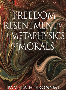 【预订】Freedom, Resentment, and the Metaphysics of Morals