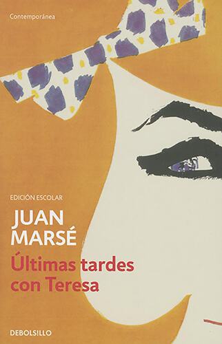 西班牙语原版 与特雷莎共度的最后几个下午 塞万提斯奖 Últimas tardes con Teresa 胡安·马尔塞 Juan Marsé