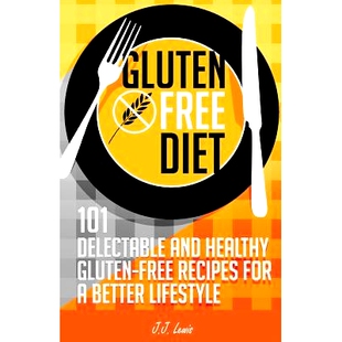 预订 Gluten Free Diet: 101 Delectable and Healthy Gluten-Free Recipes for better lifestyle: 9781508548102