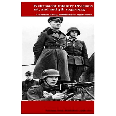 预订 Wehrmacht Infantry Divisions 1st, 2nd and 4th 1935-1945: 9781546840237