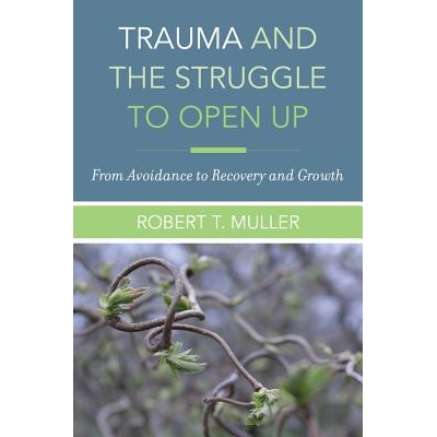 预订 Trauma and the Struggle to Open Up: From Avoidance to Recovery and Growth 创伤与开放的斗争：从逃避到恢复和成长: 978