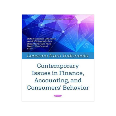 [预订]Contemporary Issues in Finance, Accounting, and Consumers’ Behavior: Lessons from Indonesia 9781536168815