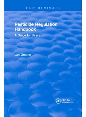 预订 Pesticide Regulation Handbook: A Guide for Users 农药管理手册：用户指南: 9780367572617