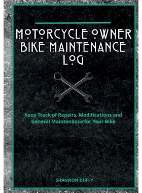 预订 Motorcycle Owner Bike Maintenance Log: Keep Track of Repairs, Modifications and General Maintenance for Your Bike: