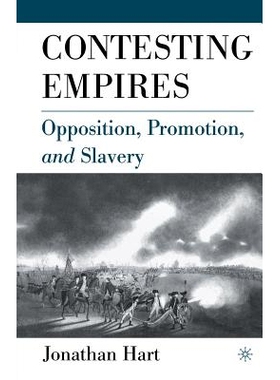 预订 Contesting Empires: Opposition, Promotion and Slavery: 9781349528196