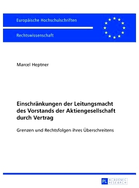 预订 Einschränkungen der Leitungsmacht des Vorstands der Aktiengesellschaft durch Vertrag: Grenzen und Rechtsfolgen ihr