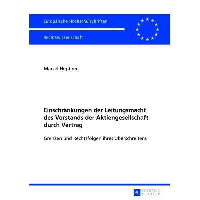 预订 Einschränkungen der Leitungsmacht des Vorstands der Aktiengesellschaft durch Vertrag: Grenzen und Rechtsfolgen ihr