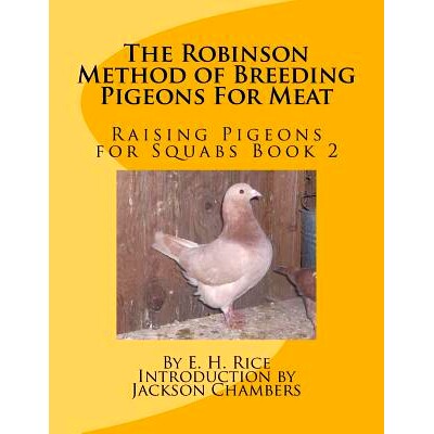 预订 The Robinson Method of Breeding Pigeons For Meat: Raising Pigeons for Squabs Book 2: 9781517747657