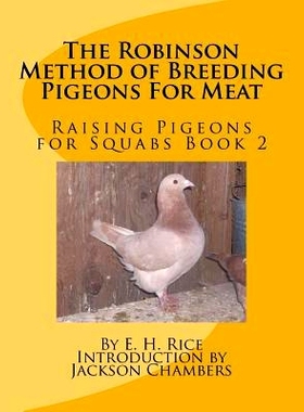 预订 The Robinson Method of Breeding Pigeons For Meat: Raising Pigeons for Squabs Book 2: 9781517747657
