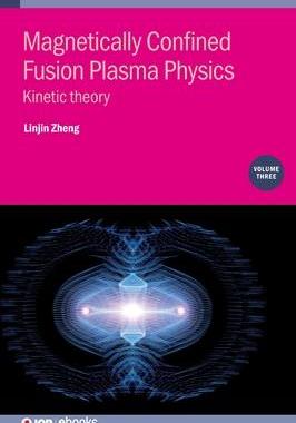 [预订]Magnetically Confined Fusion Plasma Physics, Volume 3 9780750337779