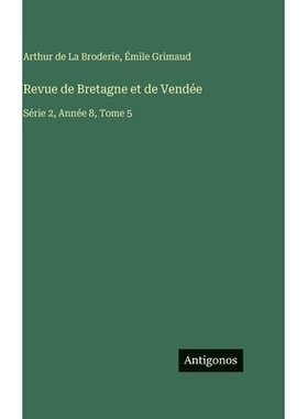 预订 Revue de Bretagne et de Vendée: Série 2, Année 8, Tome 5: 9783563797365