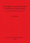 [预订]The Middle to Upper Paleolithic Transition in Central Europe 9780860548775