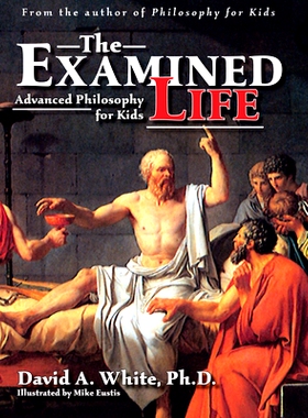预订 The Examined Life: Advanced Philosophy for Kids (Grades 7-12): 9781593630089