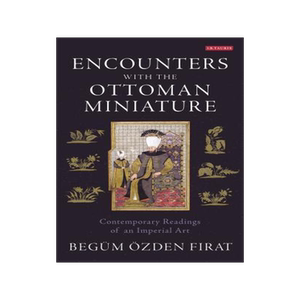 [预订]Encounters with the Ottoman Miniature 9781780763910