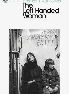 预售 英文原版 左撇子女人 诺贝尔文学奖获奖作家彼得·汉德克 企鹅经典小说集 The Left-Handed Woman Peter Handke