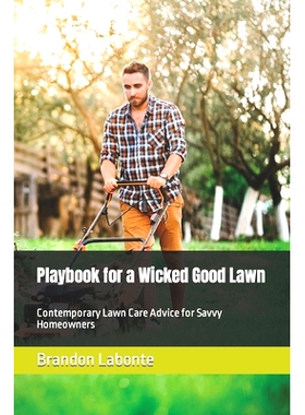 预订 Playbook for a Wicked Good Lawn: Contemporary Lawn Care Advice for Savvy Homeowners: 9798320927305