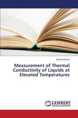 [预订]Measurement of Thermal Conductivity of Liquids at Elevated Temperatures 9783659481864