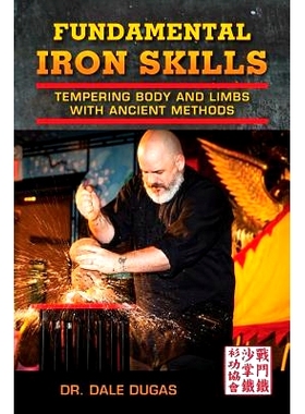 预订 Fundamental Iron Skills: Tempering Body and Limbs with Ancient Methods: 9781943155118