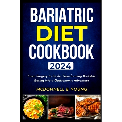 预订 Bariatric Diet Cookbook 2024: From Surgery to Sizzle: Transforming Bariatric Eating into a Gastronomic Adventure: 9