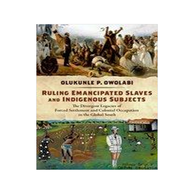 [预订]Ruling Emancipated Slaves and Indigenous Subjects 9780197673034