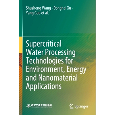预订 Supercritical Water Processing Technologies for Environment, Energy and Nanomaterial Applications: 9789811393280