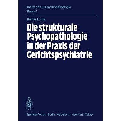 预订 Die strukturale Psychopathologie in der Praxis der Gerichtspsychiatrie: 9783540138228