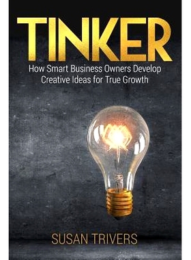 预订 Tinker: How Smart Business Owners Develop Creative Ideas for True Growth: 9781719297509