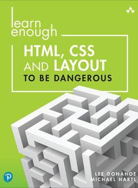 [预订]Learn Enough Html, CSS and Layout to Be Dangerous: An Introduction to Modern Website Creation and Te 9780137843107
