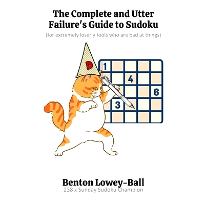 预订 The Complete and Utter Failure’s Guide to Sudoku: (for extremely loserly fools who are bad at things): 97988706941