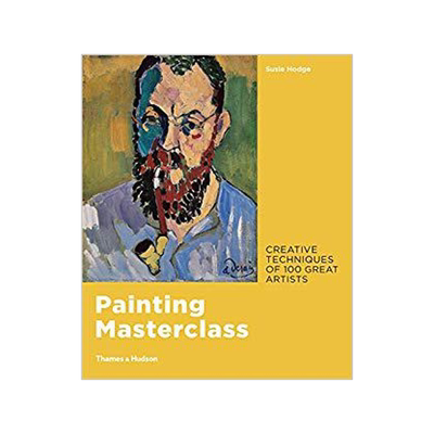 Painting Masterclass: Creative Techniques of 100 Great Artists 9780500239957