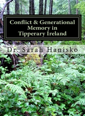 预订 Conflict & Generational Memory in Tipperary Ireland: An Interpretive Phenomenological Analysis: 9781537628615