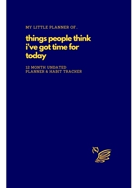预订 My Little Planner of... Things People Think I’ve Got Time For Today: 12 Month Undated Planner and Habit Tracker: 9