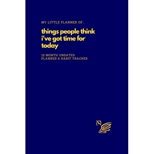 预订 My Little Planner of... Things People Think I’ve Got Time For Today: 12 Month Undated Planner and Habit Tracker: 9