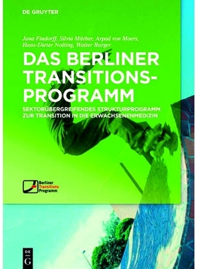 预订 Das Berliner TransitionsProgramm: Sektorübergreifendes Strukturprogramm zur Transition in die Erwachsenenmedizin: