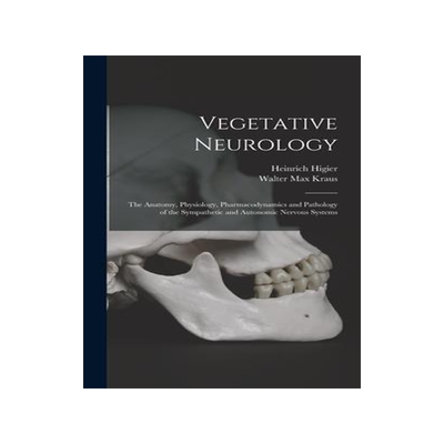 [预订]Vegetative Neurology: the Anatomy, Physiology, Pharmacodynamics and Pathology of the Sympathetic and 9781015390591
