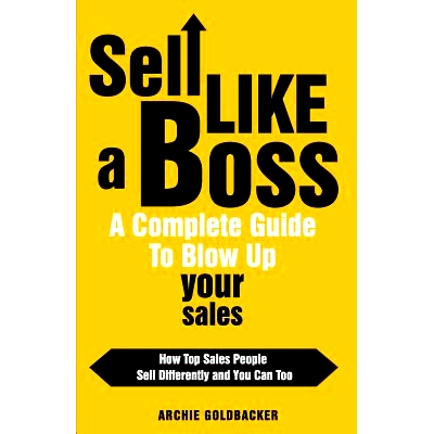 预订 Sell Like a Boss - A Complete Guide to Blow Up Your Sales: How Top Sales People Sell Differently and You Can Too: 9