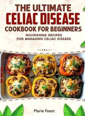 预订 The Ultimate Celiac Disease Cookbook: Nourishing Recipes for Managing Celiac Disease: 9798332965579