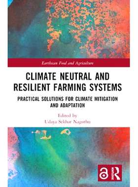 预订 Climate Neutral and Resilient Farming Systems: Practical Solutions for Climate Mitigation and Adaptation 气候中性与