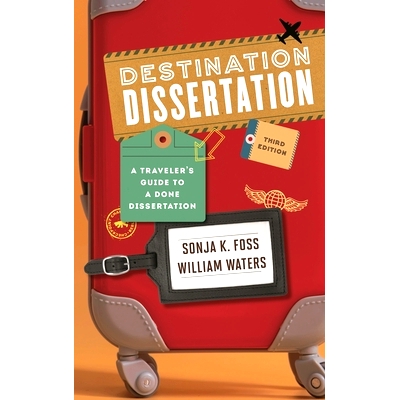 预订 Destination Dissertation: A Traveler’s Guide to a Done Dissertation, Third Edition 目的地论文：旅行者完成论文指南