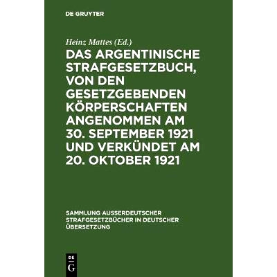 预订 Das argentinische Strafgesetzbuch, von den gesetzgebenden Körperschaften angenommen am 30. September 1921 und verk