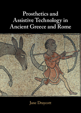 【预订】Prosthetics and Assistive Technology in Ancient Greece and Rome 9781009168397