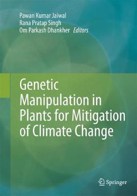 【预订】Genetic Manipulation in Plants for Mitigation of Climate Change