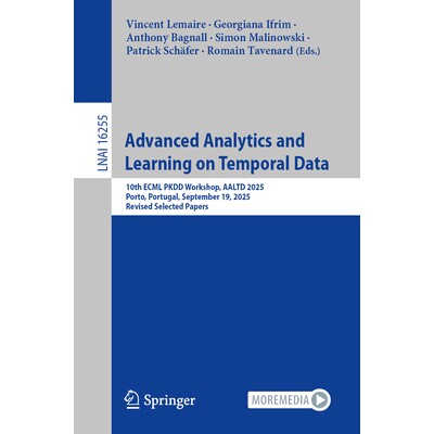 预订 Advanced Analytics and Learning on Temporal Data 10th ECML PKDD Workshop, AALTD 2025, Porto, Portugal, September 19
