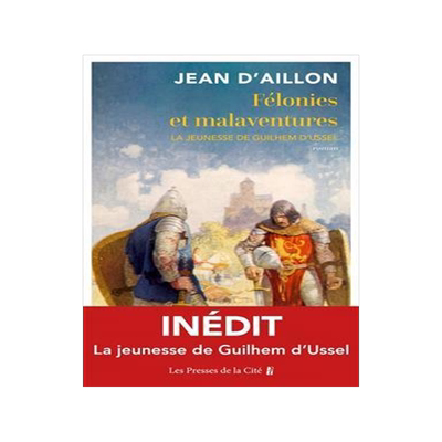 [预订]Les aventures de Guilhem d’Ussel, chevalier troubadour. Félonies et malaventures 9782258204607