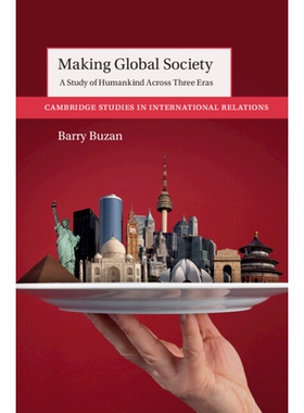 预订 Making Global Society: A Study of Humankind Across Three Eras 创建全球社会：跨越三个时代的人类研究: 9781009372183