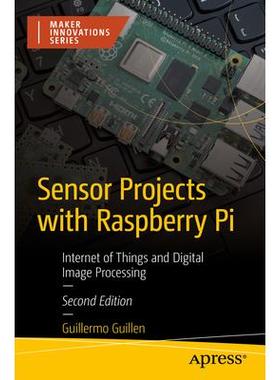预订 Sensor Projects with Raspberry Pi: Internet of Things and Digital Image Processing传感器项目与树莓派：物联网与数字