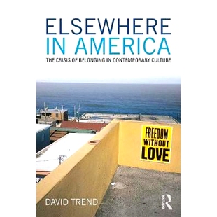 预订 Elsewhere in America: The Crisis of Belonging in Contemporary Culture 美国的别处：当代文化中的归属感危机: 978113865