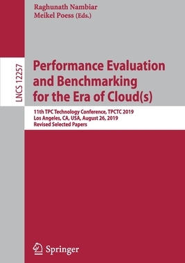 【预订】Performance Evaluation and Benchmarking for the Era of Cloud(s)
